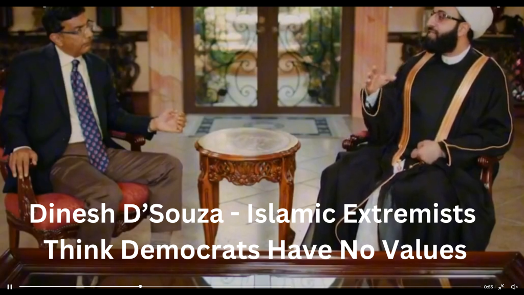 Dinesh D’Souza - Islamic Extremists Think Democrats Have No Values